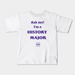 Ask Me! I'm a History Major Kids T-Shirt